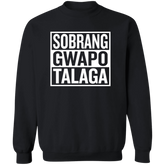 Sobrang Gwapo Talaga Unisex Crewneck Pullover Sweatshirt